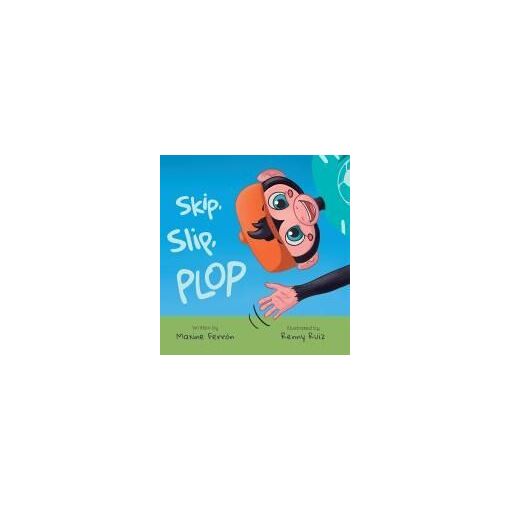 Skip, Slip, Plop