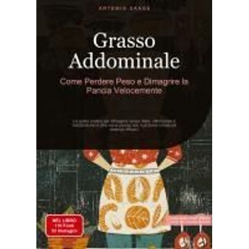 Grasso Addominale: Come Perdere Peso E Dimagrire La Pancia Velocemente