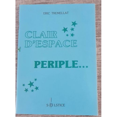 Livre Poésies Clair D'espace Périple... Éric Tremellat - Éditions Solstice - 1982