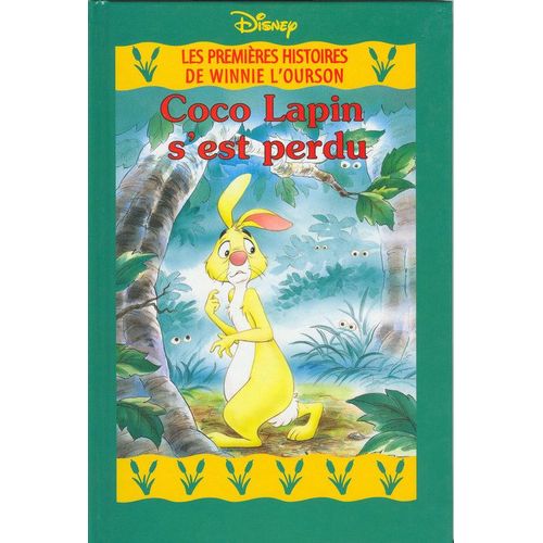 Les Premières Histoires De Winnie L'ourson - Coco Lapin S'est Perdu