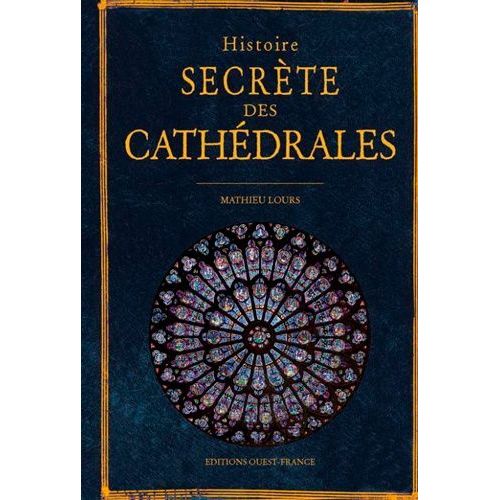 Histoire Secrète Des Cathédrales