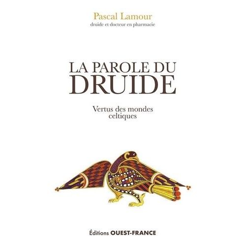 La Parole Du Druide - Vertus Des Mondes Celtiques