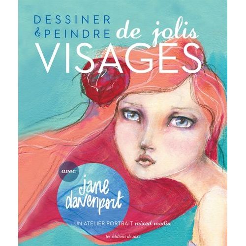 Dessiner & Peindre De Jolis Visages