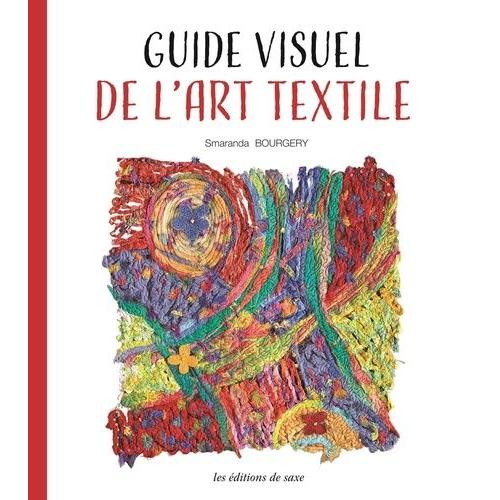 Guide Visuel De L'art Textile