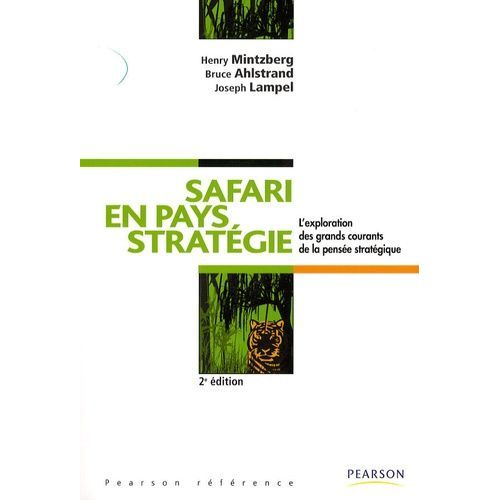 Safari En Pays Stratégie - L'exploration Des Grands Courants De La Pensée Stratégique