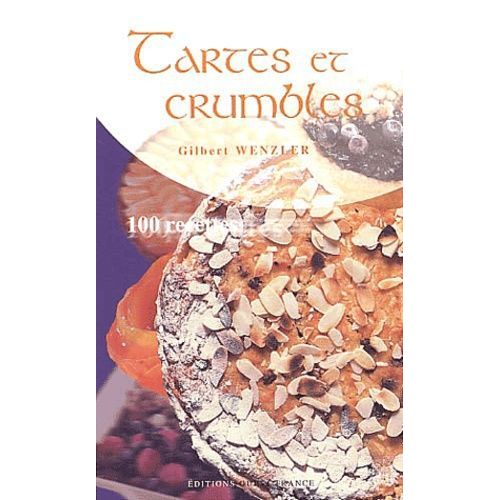Tartes Et Crumbles - 100 Recettes