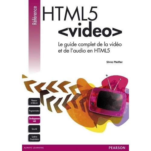 Html5 Video - Le Guide Complet De La Vidéo Et De L'audio En Html5
