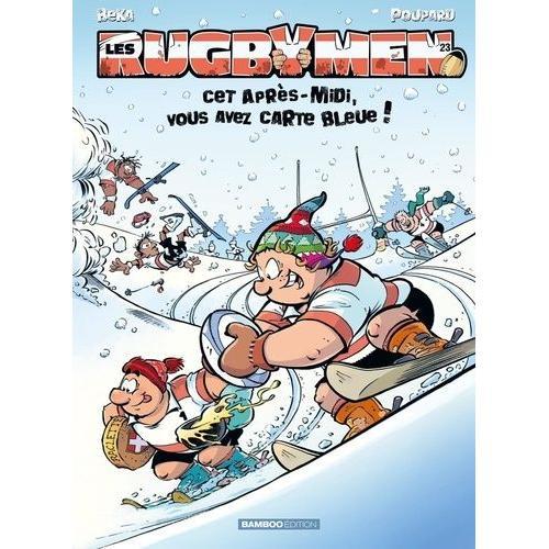 Les Rugbymen Tome 23 - Cet Après-Midi, Vous Avez Carte Bleue !