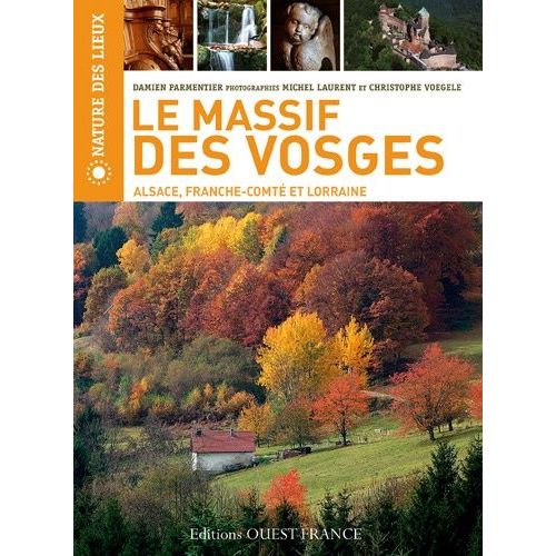 Le Massif Des Vosges - Alsace, Franche-Comté Et Lorraine