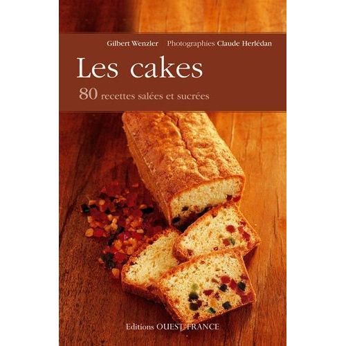 Les Cakes - 80 Recettes Salées Et Sucrées