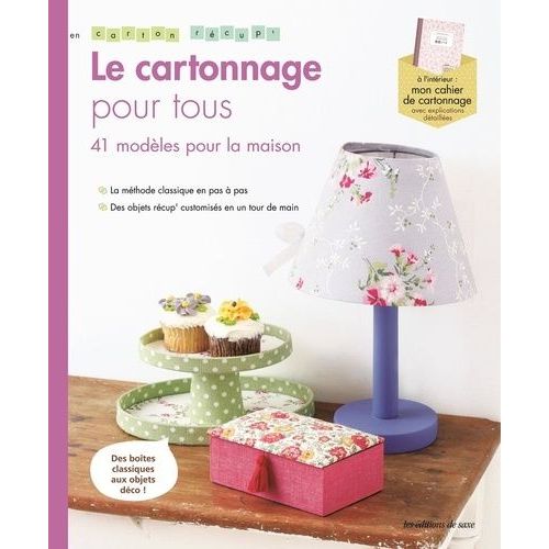 Le Cartonnage Pour Tous - 41 Modèles Pour La Maison