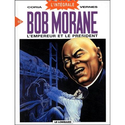 Bob Morane L'intégrale Tome 10 - L'empereur Et Le Président
