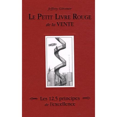 Le Petit Livre Rouge De La Vente - Les 12,5 Principes De L'excellence