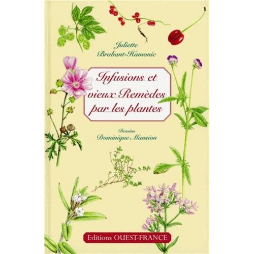 Infusions Et Vieux Remedes Par Les Plantes
