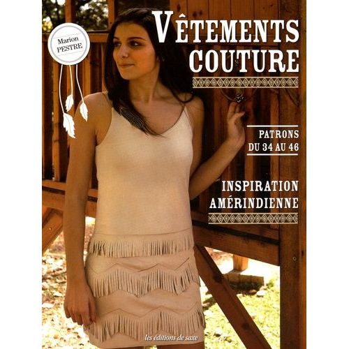 Vêtements Couture - Inspiration Amérindienne - Avec Patrons Du 34 Au 36