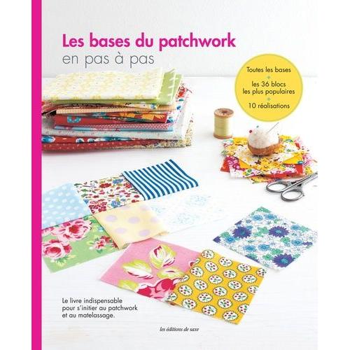 Les Bases Du Patchwork En Pas À Pas