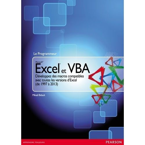Excel 2013 Et Vba - Développez Des Macros Compatibles Avec Toutes Les Versions D'excel (De 1997 À 2013)