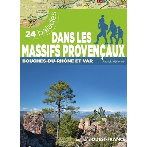 Dans Les Massifs Provençaux - Bouches-Du-Rhône Et Var - 24 Balades