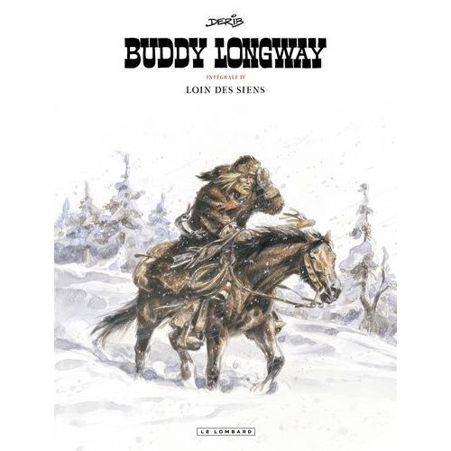 Buddy Longway Intégrale 4 - Loin De Siens