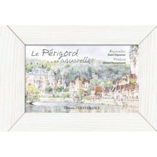 Le Périgord En Aquarelles