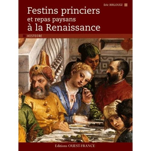 Festins Princiers Et Repas Paysans À La Renaissance
