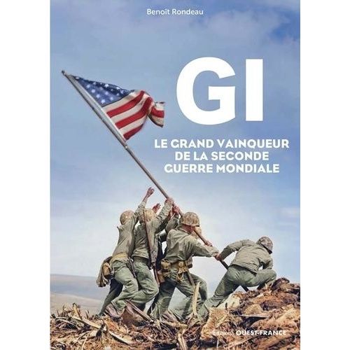 Gi - Le Grand Vainqueur De La Seconde Guerre Mondiale