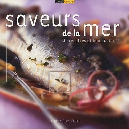 Saveurs De La Mer - 30 Recettes Et Leurs Astuces