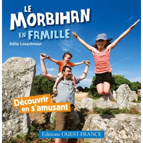 Le Morbihan En Famille - Découvrir En S'amusant