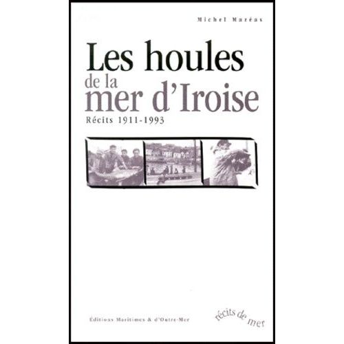 Les Houles De La Mer D'iroise - Recits 1911-1993
