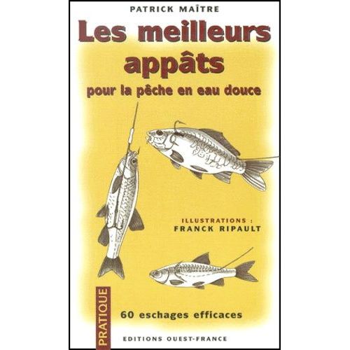 Les Meilleurs Appats Pour La Peche En Eau Douce