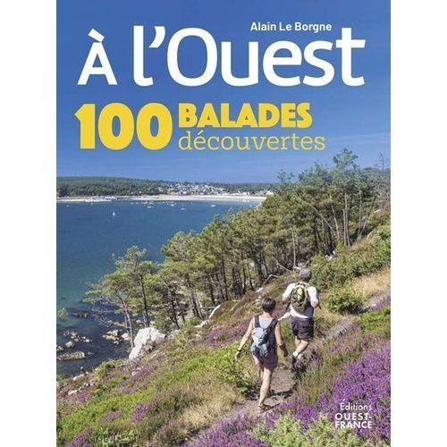 100 Balades Découverte À L'ouest