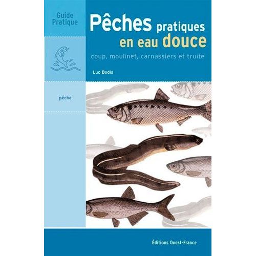 Peches Pratiques En Eau Douce - Coup, Moulinet, Carnassiers Et Truite
