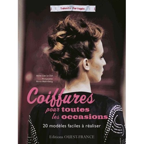 Coiffures Pour Toutes Les Occasions - 20 Modèles Faciles À Réaliser