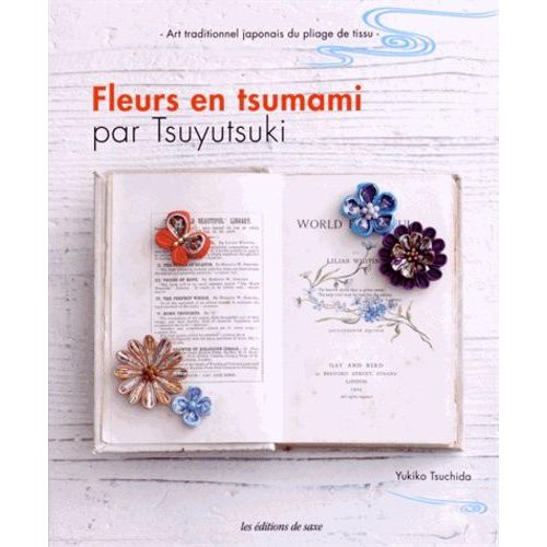 Fleurs En Tsumami Par Tsuyutsuki - Art Traditionnel Japonais Du Pliage De Tissu