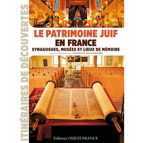 Le Patrimoine Juïf En France - Synagogues, Musées Et Lieux De Mémoire