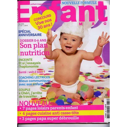 Enfant Magazine  N° 357 : Dossier 0-6 Ans Son Plan Nutrition