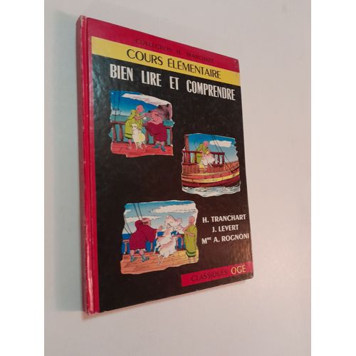 Bien Lire Et Comprendre (Cours Elementaire) Collection H. Tranchart (+ J. Levert & Mme A. Rognoni) Edition Classiques Oge 1975