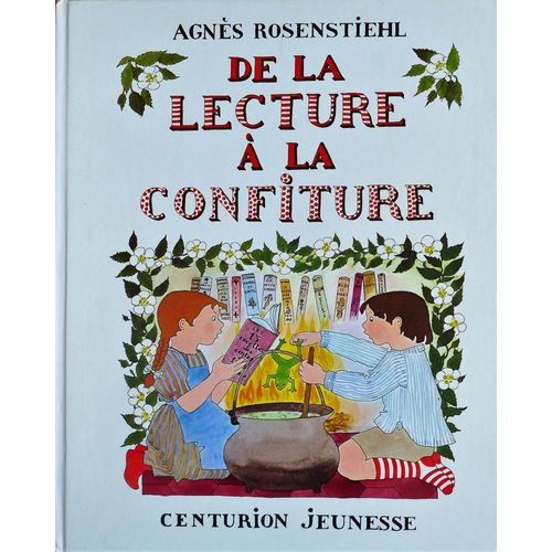 De La Lecture À La Confiture - Agnès Rosenstiehl - Centurion Jeunesse 1980