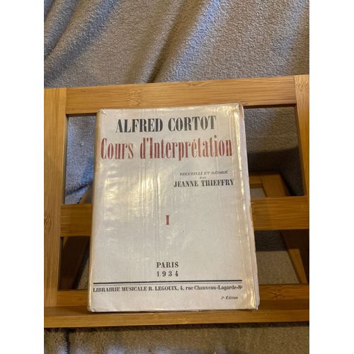 Alfred Cortot Cours D'interprétation Jeanne Thieffry Vol. 1 R. Legouix 1934
