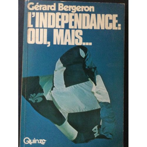 L’Indépendance: Oui, Mais…