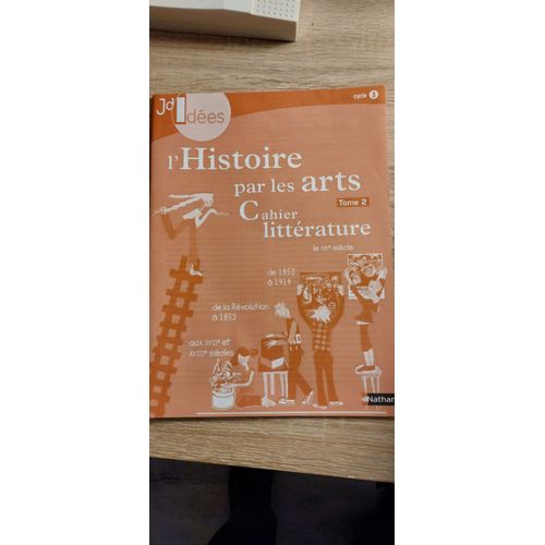 L'histoire Par Les Arts Cahiers Littérature