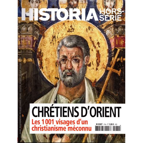 Historia Hors Série N° 74: Chrétiens D'orient, Les 1001 Visages D'un Christianisme Méconnu.