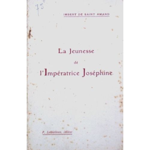 La Jeunesse De L'impératrice Joséphine