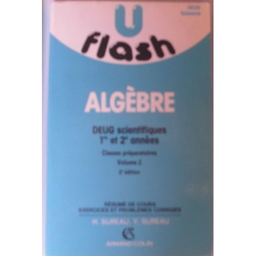 U Flash, Algèbre, Deug Scientifiques 1° Et 2° Années (Vol 1)