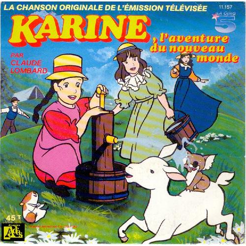 Karine, L'aventure Du Nouveau Monde: Original (3'10) / Instrumental (3'10) - Chanté Par Claude Lombard.