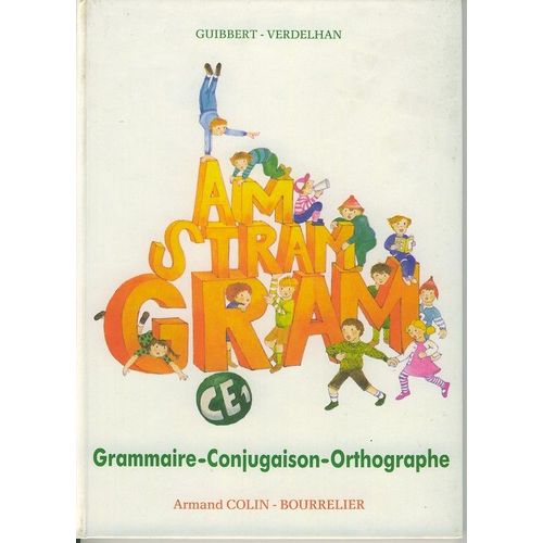 Am, Stram, Gram - Grammaire, Conjugaison, Orthographe, C.E.1