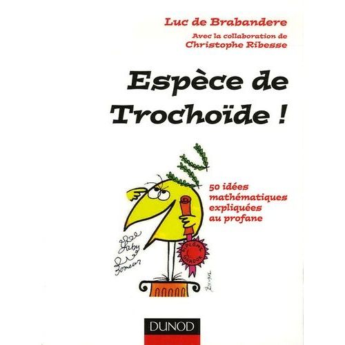 Espèce De Trochoïde ! - 50 Idées Mathématiques Expliquées Au Profane