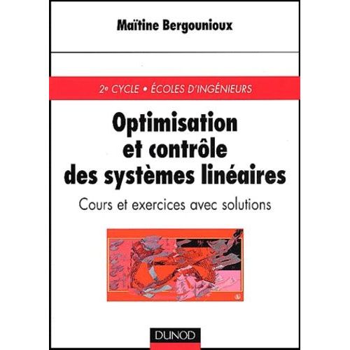 Optimisation Et Contrôle Des Systèmes Linéaires - Cours Et Exercices Avec Solutions