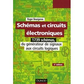 Schémas Et Circuits Électroniques - 1739 Schémas, Du Générateur De Signaux Aux Circuits Logiques