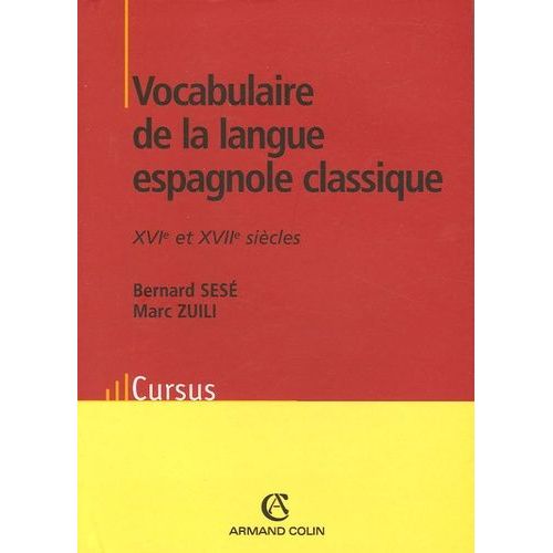 Vocabulaire De La Langue Espagnole Classique - Xvie Et Xviie Siècles